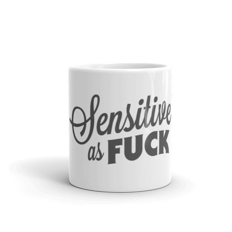 Sensitive as Fuck Mug